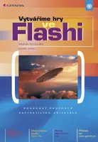 Vytváříme hry ve Flashi - Zdeněk Schneider, Lukáš Jirka