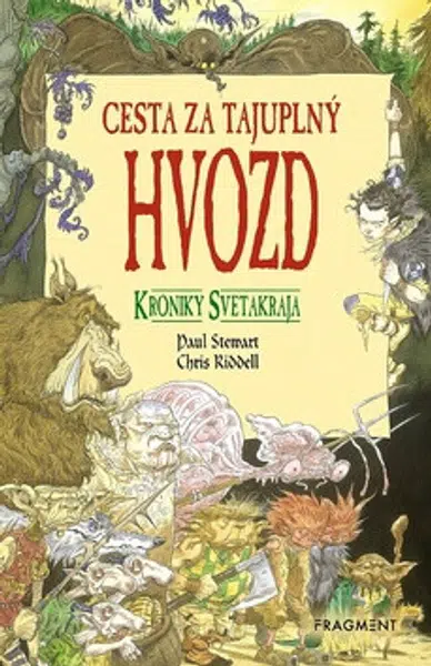 Kroniky Svetakraja 1: Cesta za tajuplný Hvozd - Paul Stewart, Chris Riddell
