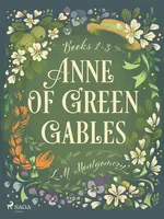 Anne of Green Gables Bundle 1-3 - Lucy Maud Montgomeryová