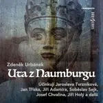 Uta z Naumburgu - Zdeněk Urbánek - audiokniha