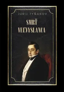 Smrť veľvyslanca - Jurij Tyňanov