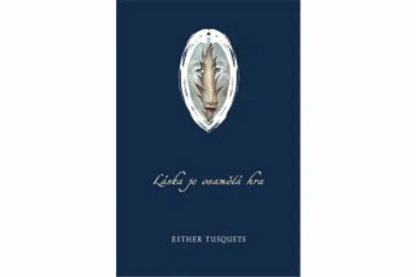 Láska je osamělá hra - Esther Tusquets