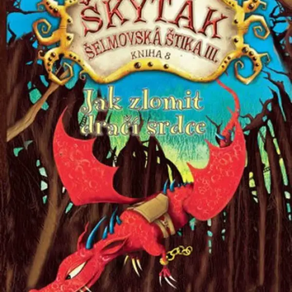 Jak zlomit dračí srdce - Cressida Cowellová