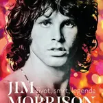 Jim Morrison: Život, smrt a legenda - Stephen Davis