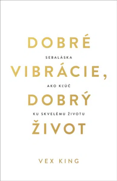 Dobré vibrácie, dobrý život - Vex King