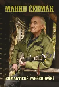 Romantické paběrkování - Marko Čermák