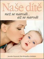 Naše dítě - Petr Křepelka, Jaroslav Feyereisl, Krof Ladislav