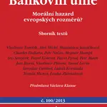 Bankovní unie Morální hazard evropských rozměrů? - Vladimír Tomšík, Stanislava Janáčková, Aleš Michal
