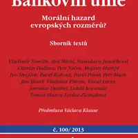 Bankovní unie Morální hazard evropských rozměrů? - Vladimír Tomšík, Stanislava Janáčková, Aleš Michal
