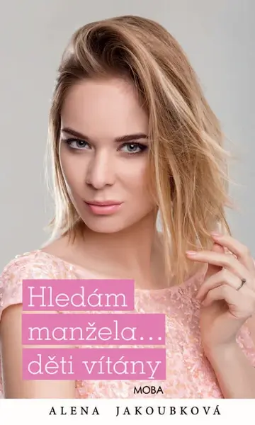 Hledám manžela…děti vítány - Alena Jakoubková