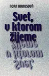 Svet, v ktorom žijeme - Nora Krausová