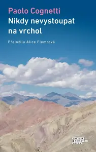 Nikdy nevystoupat na vrchol - Paolo Cognetti