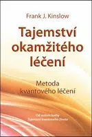Tajemství okamžitého léčení - Kinslow Frank. J.