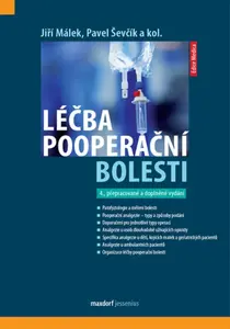 Léčba pooperační bolesti - Jiří Málek, Pavel Ševčík, kolektiv autorů