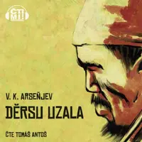 Děrsu Uzala - Arseňjev Vladimir Klavdijevič - audiokniha