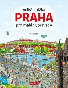 Velká knížka PRAHA pro malé vypravěče - Alena Viltová