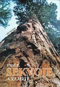 Vidět sekvoje, ... a zemřít - Jiří Kostúr