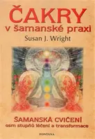 Čakry v šamanské praxi - Susan J. Wright