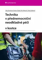 Technika v přednemocniční neodkladné péči v kostce - Jitka Zemanová, Roman Gřegoř, Petr Matouch, Vlasta Vařeková - e-kniha