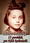 13 povídek pro Klub knihomolů 3 - Hana Militká