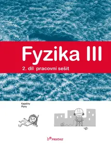 Fyzika III – 2. díl – pracovní sešit - Renata Holubová, Lukáš Richterek