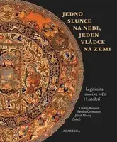 Jedno slunce na nebi, jeden vládce na zemi - Ondřej Beránek, Jakub Hrubý, Pavlína Cermanová