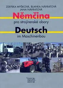 Němčina pro strojírenské obory/Deutsch im Maschinenbau - kolektiv autorů, Zdeňka Myšková