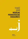 Nedělní pedagogické krasořeči - Tomáš Janík