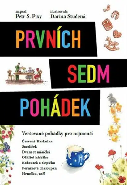 Prvních sedm pohádek - Petr S. Pixy, Darina Studená