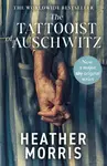 The Tattooist of Auschwitz - Heather Morrisová