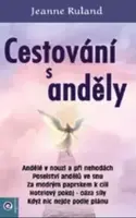 Cestování s anděly - Jeanne Rulandová