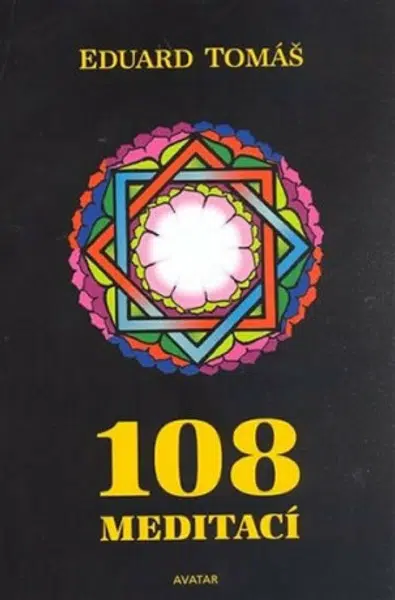108 meditací, jógových rad, postřehů a pokynů pro pokročilé - Eduard Tomáš