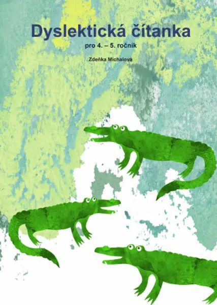 Dyslektická čítanka pro 4. - 5. ročník - Zdeňka Michalová