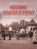 Rodinné sviatky a zvyky - Zora Mintalová-Zubercová