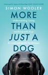 More Than Just a Dog - Simon Wooler