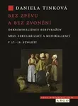 Bez zpěvu a bez zvonění - Daniela Tinková