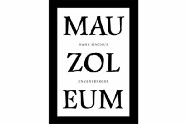 Mauzoleum - Hans Magnus Enzensberger