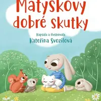Matýskovy dobré skutky - Kateřina Svozilová