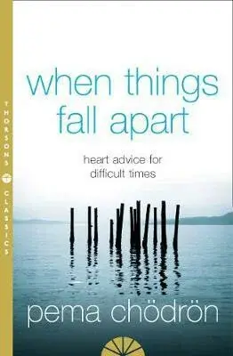 When Things Fall Apart - Čhödrön Pema