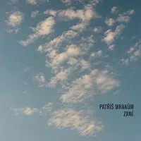 Zrní – Patříš mrakům