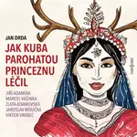 Jak Kuba parohatou princeznu léčil - Jan Drda - audiokniha