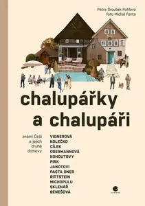 Chalupářky a chalupáři - Petra Šroubek Pohlová