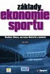 Základy ekonomie sportu - Jaroslav Rektořík, Hobza Vladimír
