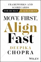 Move First, Align Fast - Deepika  Chopra