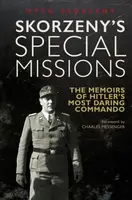 Skorzeny's Special Missions - Otto Skorzeny