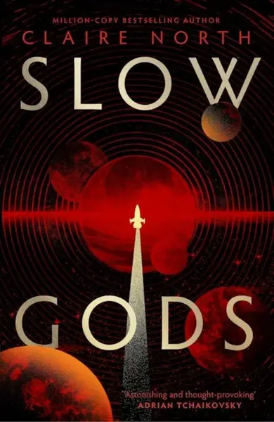 Slow Gods - Claire North