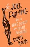 Joke Farming - Kalan Elliott