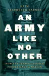 An Army Like No Other - Haim Bresheeth-Zabner