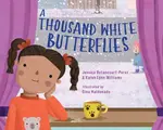 A Thousand White Butterflies - Jessica Betancourt-Perez, Karen Lynn Williams