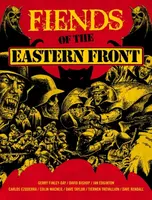 Fiends of the Eastern Front Omnibus Volume 1 - Guy Adams, Ian Edginton, Gerry Finley-Day, David Bishop, Hannah Berry